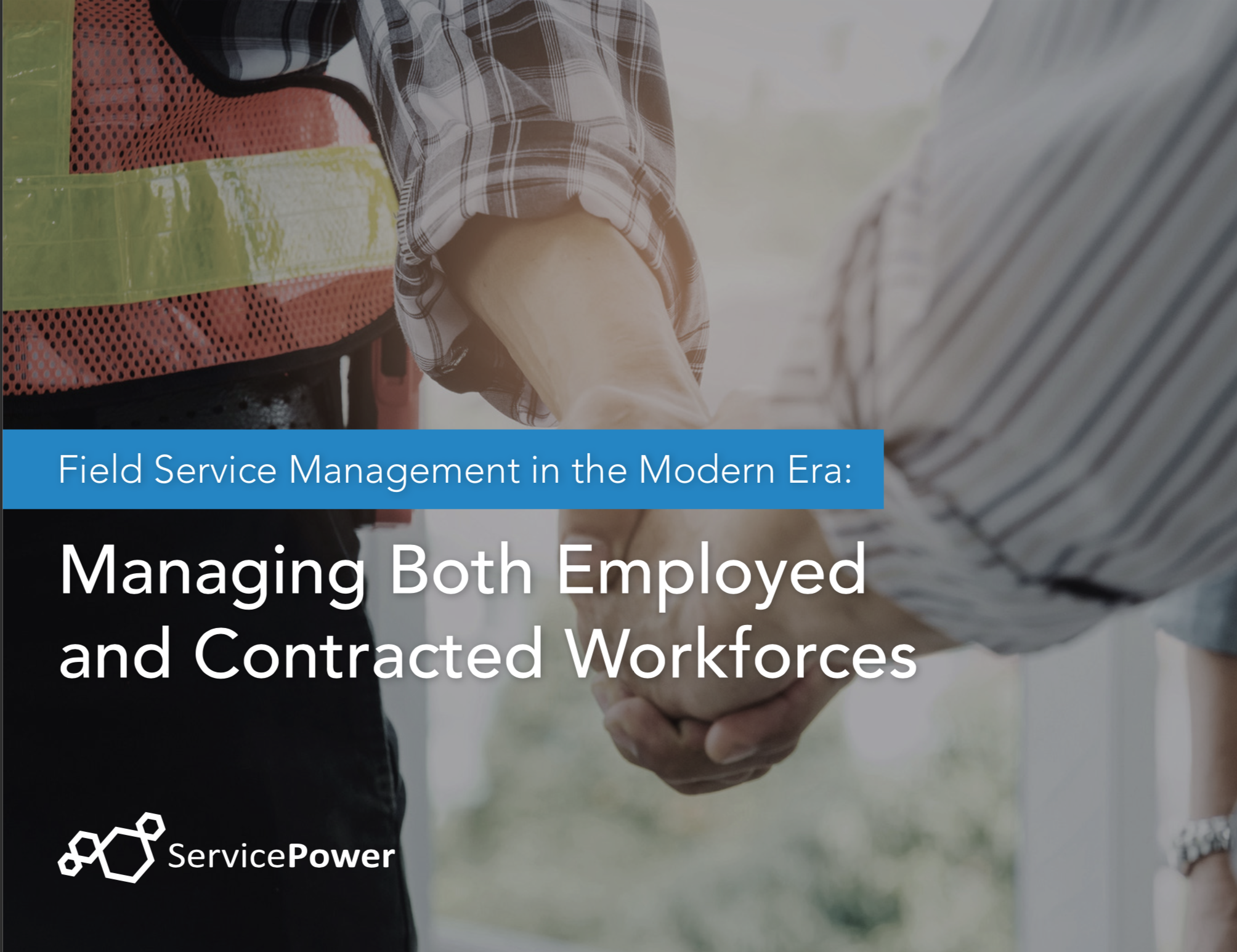 Field Service Management in the Modern Era: Managing Both Employed and Contracted Workforces